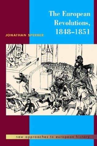 The European Revolutions, 18481851 (New Approaches To European History, Series Number 2),Used