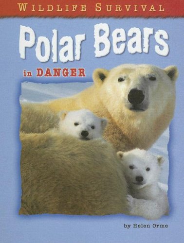 Polar Bears in Danger (Wildlife Survival),Used