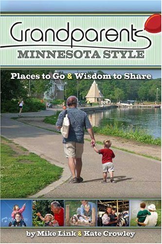 Grandparents Minnesota Style: Places To Go And Wisdom To Share,Used