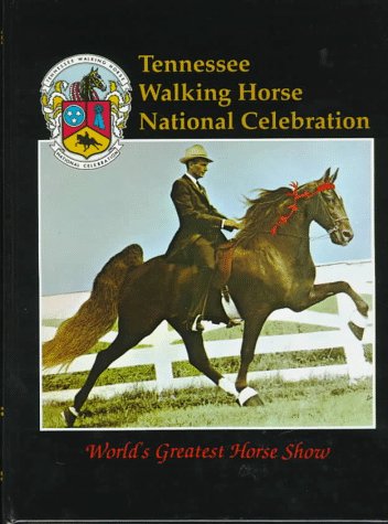 Tennessee Walking Horse National Celebration: World's Greatest Horse Show,Used