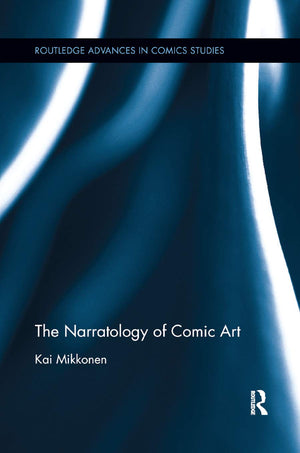 The Narratology of Comic Art (Routledge Advances in Comics Studies),Used
