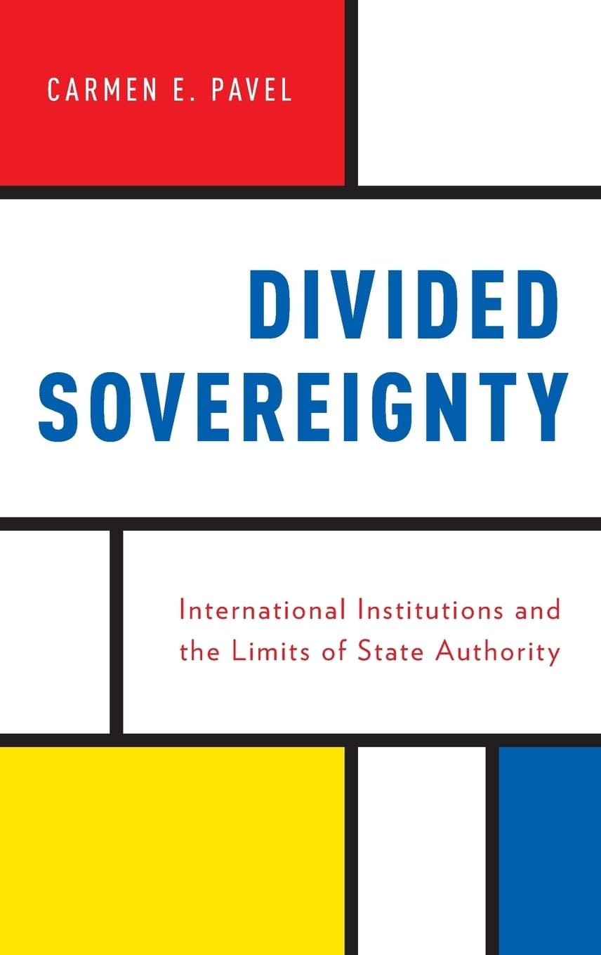 Divided Sovereignty: International Institutions and the Limits of State Authority,Used