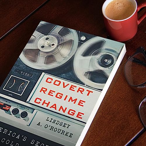 Covert Regime Change: America'S Secret Cold War (Cornell Studies In Security Affairs)