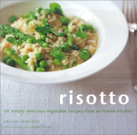 Risotto: 30 Simply Delicious Vegetarian Recipes from an Italian Kitchen,Used