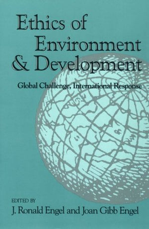 Ethics of Environment and Development: Global Challenge, International Response,Used