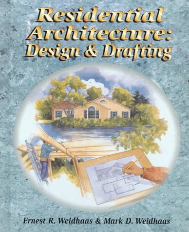 Residential Architecture: Design And Drafting-used