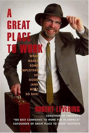 A Great Place to Work: What Makes Some Employers So GoodAnd Most So Bad,Used