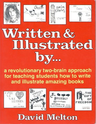 Written and Illustrated by: A Revolutionary TwoBrain Approach for Teaching Students How to Write and Illustrate Amazing Books,Used