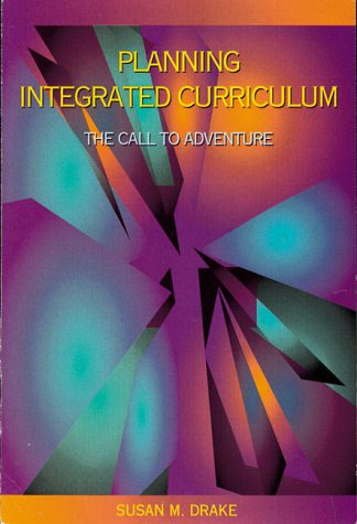 Planning Integrated Curriculum: The Call to Adventure,New