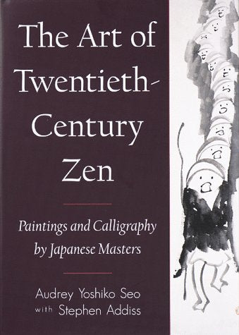 The Art of TwentiethCentury Zen: Paintings and Calligraphy by Japanese,Used
