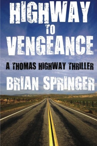 Highway to Vengeance: A Thomas Highway Novel,Used