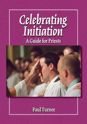 Celebrating Initiation: A Guide for Priests,Used