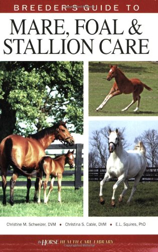 Breeder's Guide to Mare, Foal & Stallion Care (Horse Health Care Library),Used
