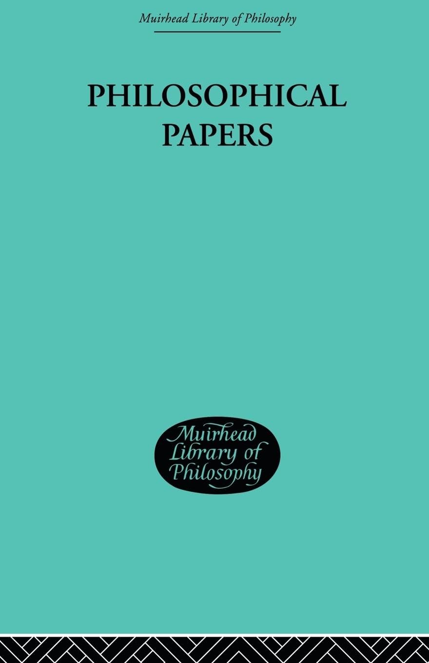 Philosophical Papers (Muirhead Library Of Philosophy, 17)