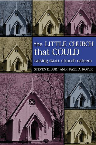 The Little Church That Could: Raising Small Church Esteem,New