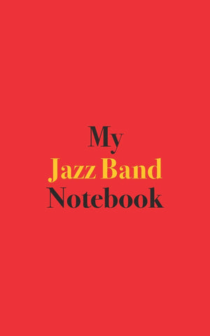My Jazz Band Notebook: Notebook for Jazz Band Musicians and Enthusiasts,Used