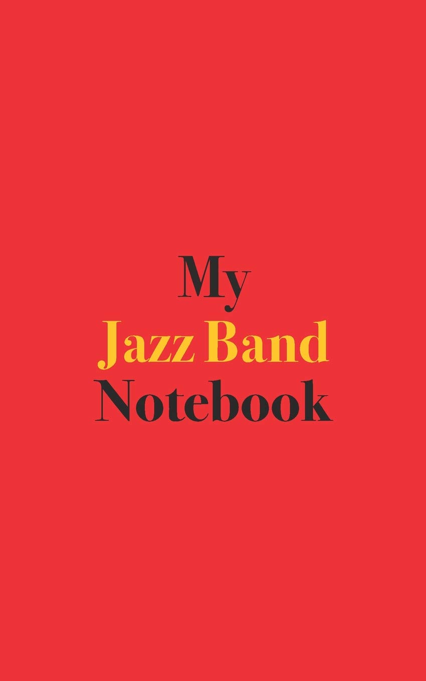 My Jazz Band Notebook: Notebook for Jazz Band Musicians and Enthusiasts,Used