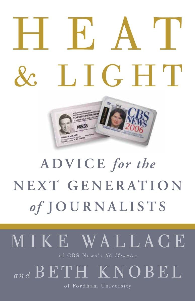 Heat and Light: Advice for the Next Generation of Journalists,Used