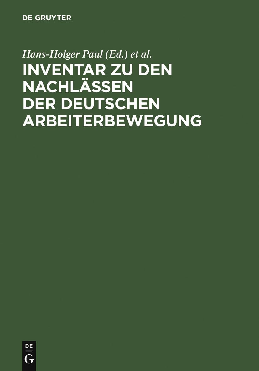 Inventar Zu Den Nachlssen Der Deutschen Arbeiterbewegung: Fr Die Zehn Westdeutschen Lnder Und Westberlin (German Edition),Used