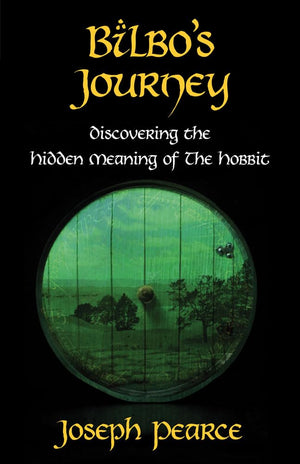 Bilbo's Journey: Discovering the Hidden Meaning of The Hobbit,New