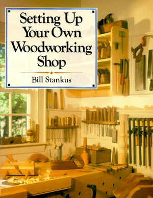 Setting Up Your Own Woodworking Shop,Used