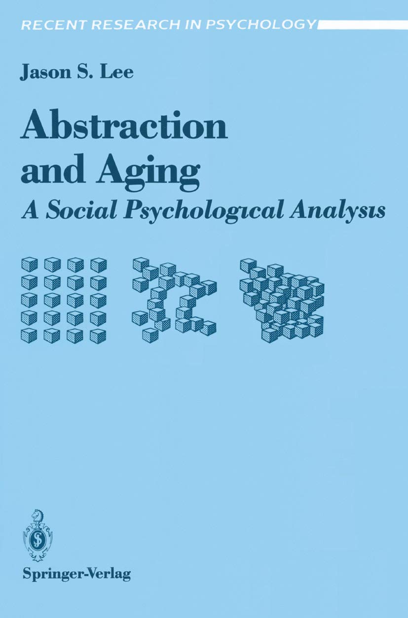 Abstraction and Aging: A Social Psychological Analysis (Recent Research in Psychology),Used