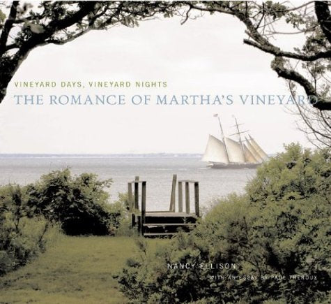 Vineyard Days, Vineyard Nights: The Romance Of Martha'S Vineyard