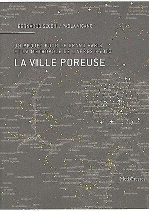 La Ville Poreuse: Un Projet Pour le Grand Paris et La...,Used