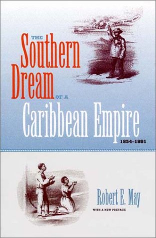 The Southern Dream of a Caribbean Empire, 18541861: With a New Preface (New Perspectives on the History of the South),Used