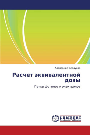Raschet ekvivalentnoy dozy: Puchki fotonov i elektronov (Russian Edition),Used