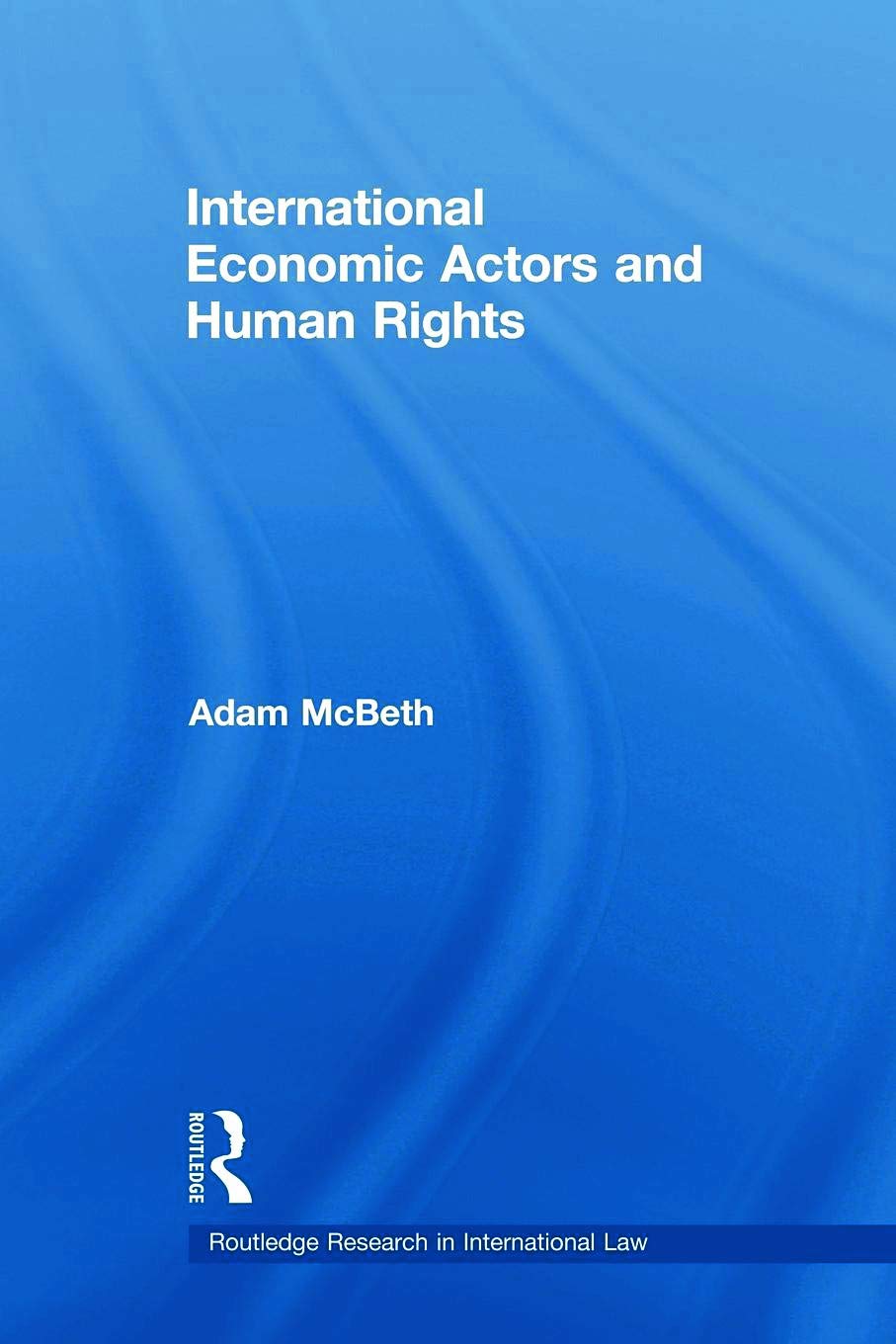 International Economic Actors and Human Rights (Routledge Research in International Law),Used