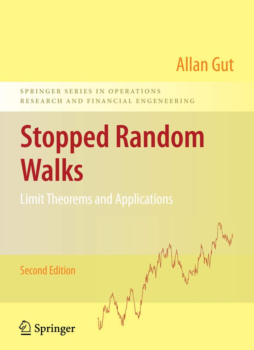 Stopped Random Walks: Limit Theorems And Applications (Springer Series In Operations Research And Financial Engineering)