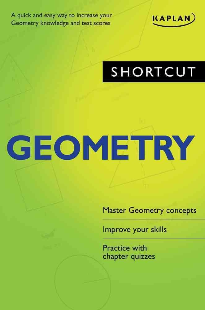 Shortcut Geometry: A quick and easy way to increase your geometry knowledge and test scores,Used