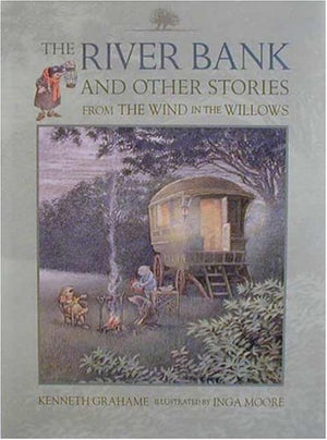 The River Bank: And Other Stories From The Wind In The Willows