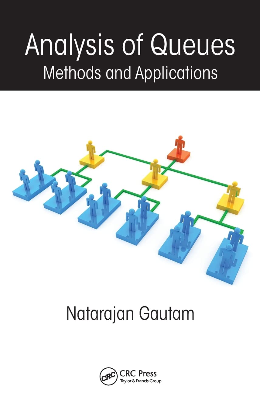 Analysis Of Queues: Methods And Applications (Operations Research Series),Used