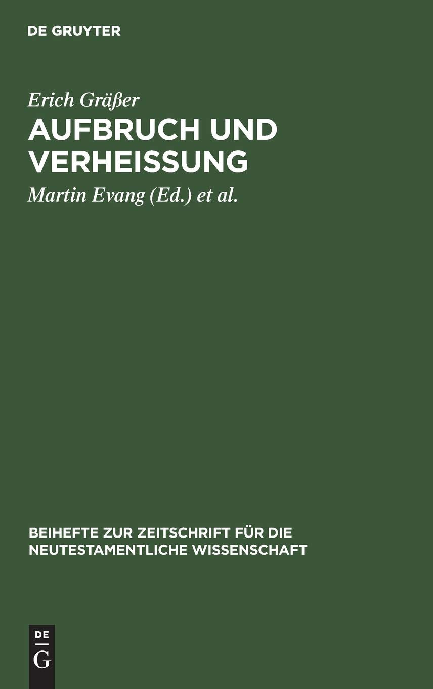 Aufbruch und Verheiung: Gesammelte Aufstze zum Hebrerbrief. Zum 65. Geburtstag mit einer Bibliographie des Verfassers (Beihefte ,Used