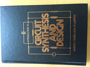 Introduction To Circuit Synthesis And Design (Networks And Systems)-used