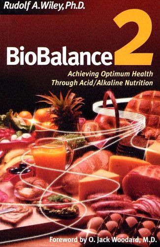 Biobalance2: Achieving Optimum Health Through Acid/Alkaline Nutrition,New