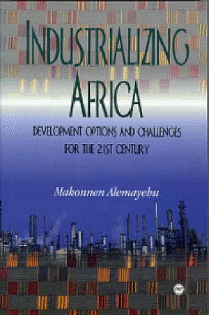 Industrializing Africa: Development Options and Challenges for the 21st Century,Used