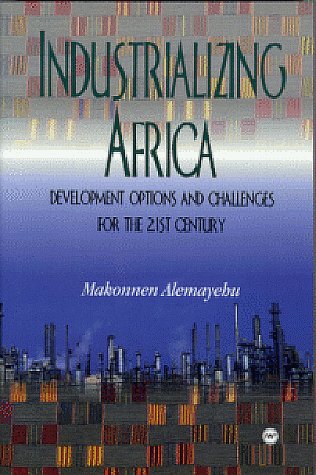Industrializing Africa: Development Options and Challenges for the 21st Century,Used
