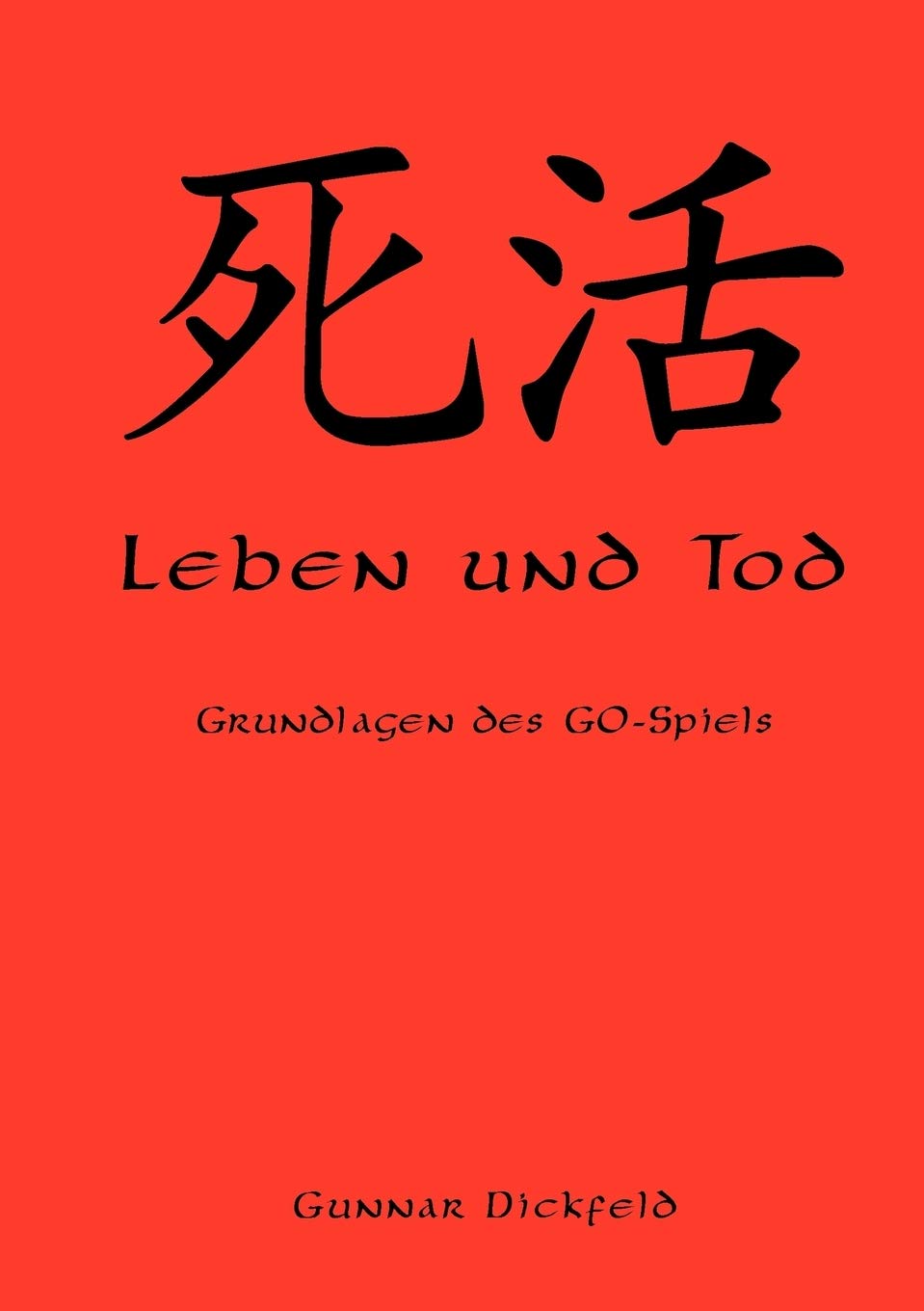 Leben und Tod: Grundlagen des GoSpiels (German Edition),Used