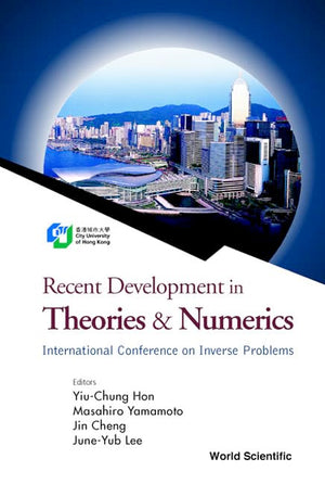 RECENT DEVELOPMENT IN THEORIES AND NUMERICS, PROCEEDINGS OF THE INTERNATIONAL CONFERENCE ON INVERSE PROBLEMS,Used