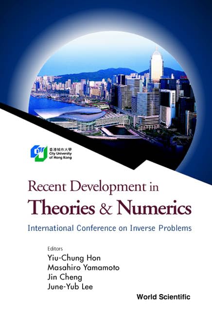 RECENT DEVELOPMENT IN THEORIES AND NUMERICS, PROCEEDINGS OF THE INTERNATIONAL CONFERENCE ON INVERSE PROBLEMS,Used