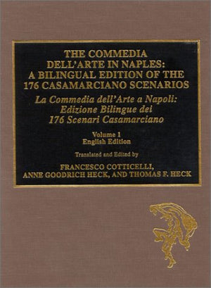 The Commedia Dell'Arte In Naples: A Bilingual Edition Of The 176 Casamarciano Scenarios,Used