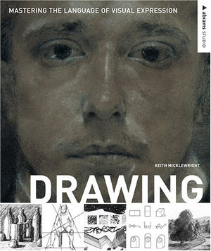 Drawing: Mastering The Language Of Visual Expression (Abrams Studio)