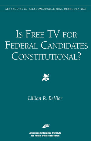 Is Free TV for Federal Candidates Constitutional? (AEI Studies in Telecommunications Deregulation),Used