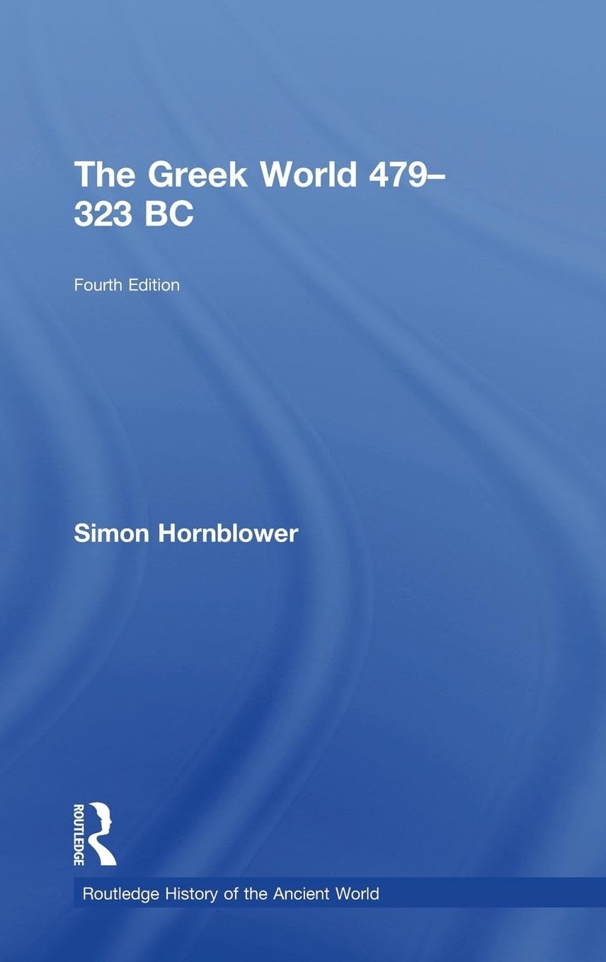 The Greek World 479323 BC (The Routledge History of the Ancient World),Used