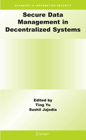 Secure Data Management in Decentralized Systems (Advances in Information Security, 33),Used