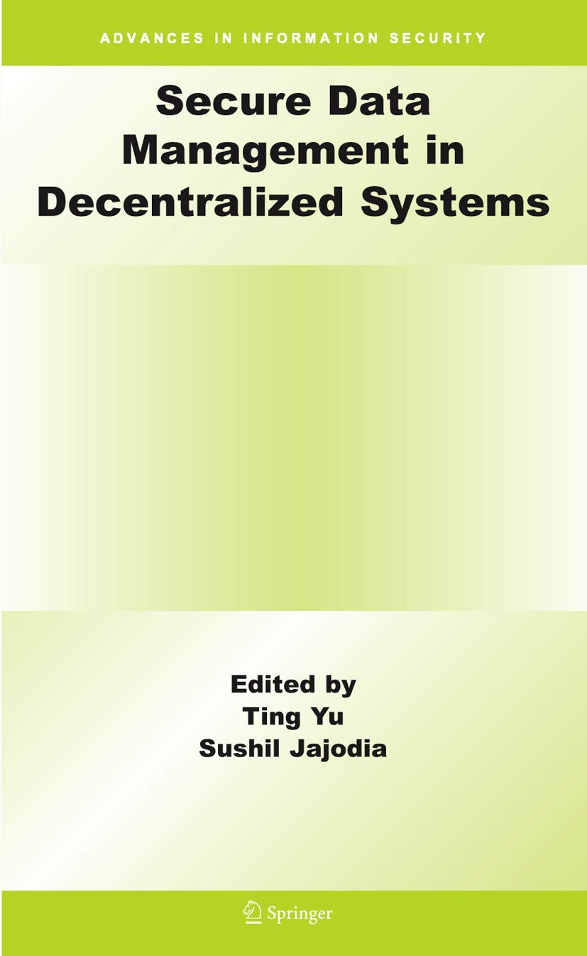 Secure Data Management in Decentralized Systems (Advances in Information Security, 33),Used