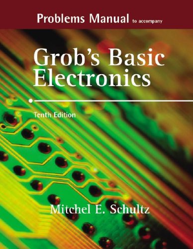 Problems Manual to accompany Grob's Basic Electronics,New